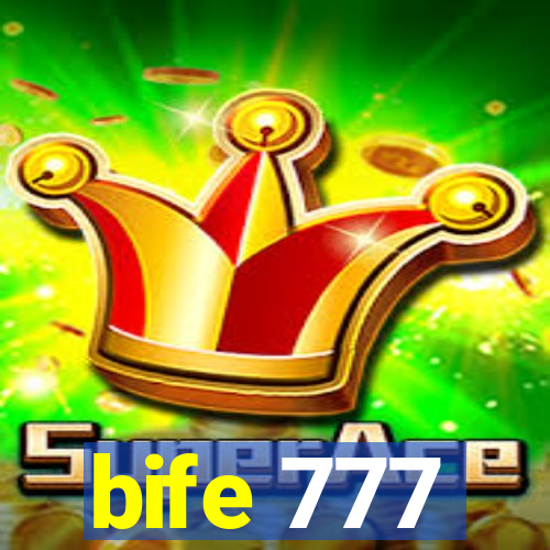 bife 777
